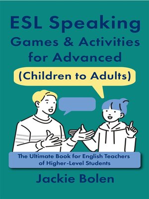 cover image of ESL Speaking Games & Activities for Advanced (Children to Adults)